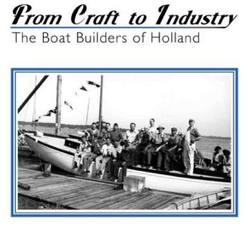 From Craft to Industry: the Boat Builders of Holland, 2013